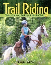 Cover art for Trail Riding: Train, Prepare, Pack Up & Hit the Trail