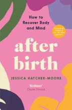 Cover art for After Birth: What Nobody Tells You - How to Recover Body and Mind