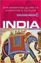 Cover art for India - Culture Smart!: The Essential Guide to Customs & Culture