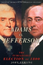 Cover art for Adams vs. Jefferson: The Tumultuous Election of 1800 (Pivotal Moments in American History Series)