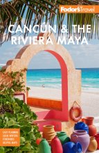 Cover art for Fodor's Cancún & The Riviera Maya: With Tulum, Cozumel, and the Best of the Yucatán (Full-color Travel Guide)