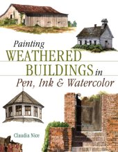 Cover art for Painting Weathered Buildings in Pen, Ink & Watercolor