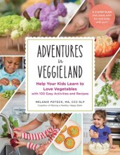 Cover art for Adventures in Veggieland: Help Your Kids Learn to Love Vegetables―with 100 Easy Activities and Recipes