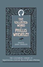 Cover art for The Collected Works of Phillis Wheatley (The ^ASchomburg Library of Nineteenth-Century Black Women Writers)