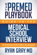 Cover art for The Premed Playbook Guide to the Medical School Interview: Be Prepared, Perform Well, Get Accepted