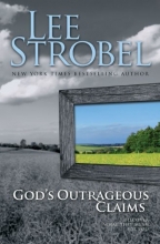 Cover art for God's Outrageous Claims: Discover What They Mean for You (Strobel, Lee)