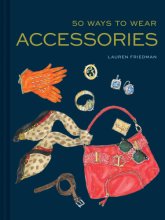 Cover art for 50 Ways to Wear Accessories: (Fashion Books, Hair Accessories Book, Fashion Accessories Book)