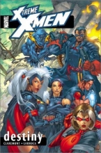 Cover art for X-Treme X-Men, Vol. 1: Destiny (Xtreme)