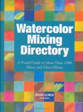 Cover art for Watercolor Mixing Directory: A Visual Guide to More Than 2,000 Mixes And Glaze Effects