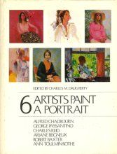 Cover art for 6 Artists Paint a Portrait: Alfred Chadbourn, George Passantino, Charles Reid, Ariane Beigneux, Robert Baxter, Ann Toulmin-Rothe