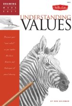 Cover art for Understanding Values: Discover your "inner artist" as you explore the basic theories and techniques of pencil drawing (Drawing Made Easy)