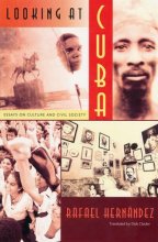 Cover art for Looking at Cuba: Essays on Culture and Civil Society (Contemporary Cuba)