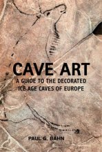 Cover art for Cave Art: A Guide to the Decorated Ice Age Caves of Europe