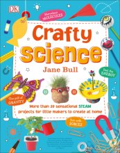 Cover art for Crafty Science: More than 20 Sensational STEAM Projects to Create at Home