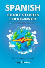 Cover art for Spanish Short Stories for Beginners: 20 Captivating Short Stories to Learn Spanish & Grow Your Vocabulary the Fun Way! (Easy Spanish Stories)