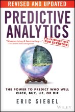 Cover art for Predictive Analytics: The Power to Predict Who Will Click, Buy, Lie, or Die