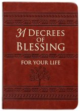 Cover art for 31 Decrees of Blessing for Your Life (Imitation/Faux Leather) – 31 Daily Devotionals and Inspirational Readings, Perfect Gift for Confirmation, Holidays, and More