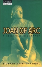 Cover art for Joan of Arc: A Spiritual Biography (Lives & Legacies)