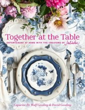 Cover art for Together at the Table: Entertaining at home with the creators of Juliska