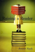 Cover art for Raising a Reader: A Mother's Tale of Desperation and Delight