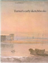 Cover art for Turner's Early Sketchbooks: Drawings in England, Wales and Scotland from 1789-1802