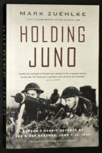 Cover art for Holding Juno: Canada's Heroic Defence of the D-Day Beaches: June 7-12, 1944