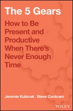 Cover art for The 5 Gears: How to Be Present and Productive When There is Never Enough Time
