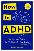 Cover art for How to ADHD: An Insider's Guide to Working with Your Brain (Not Against It)