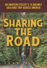 Cover art for Sharing the Road: An Amateur Cyclist’s 10,000-mile Solo Bike Trip Across America