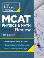 Cover art for Princeton Review MCAT Physics and Math Review, 4th Edition: Complete Content Prep + Practice Tests (Graduate School Test Preparation)