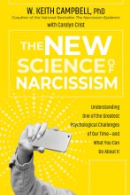 Cover art for The New Science of Narcissism: Understanding One of the Greatest Psychological Challenges of Our Time―and What You Can Do About It