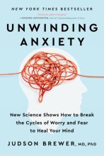 Cover art for Unwinding Anxiety: New Science Shows How to Break the Cycles of Worry and Fear to Heal Your Mind