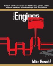 Cover art for Mike Busch on Engines: What every aircraft owner needs to know about the design, operation, condition monitoring, maintenance and troubleshooting of piston aircraft engines