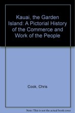 Cover art for Kauai, the Garden Island: A Pictorial History of the Commerce and Work of the People