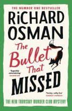 Cover art for The Bullet That Missed: (The Thursday Murder Club 3)