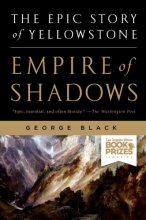 Cover art for Empire of Shadows: The Epic Story of Yellowstone