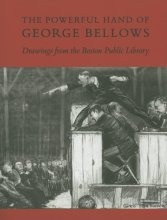 Cover art for The Powerful Hand of George Bellows: Drawings from the Boston Public Library