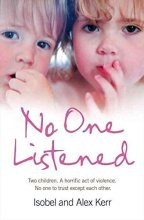 Cover art for No One Listened: Two Children Caught in a Tragedy with No One Else to Trust Except for Each Other