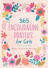 Cover art for 365 Encouraging Prayers for Girls: Morning & Evening