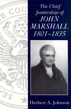 Cover art for The Chief Justiceship of John Marshall, 1801-1835 (Chief Justiceships of the United States Supreme Court)