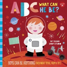 Cover art for ABC for Me: ABC What Can He Be?: Boys can be anything they want to be, from A to Z (Volume 6) (ABC for Me, 6)