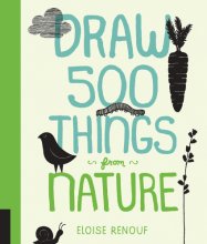 Cover art for Draw 500 Things from Nature: A Sketchbook for Artists, Designers, and Doodlers