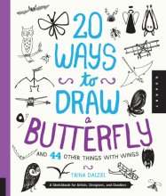 Cover art for 20 Ways to Draw a Butterfly and 44 Other Things with Wings: A Sketchbook for Artists, Designers, and Doodlers