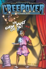 Cover art for The Show Must Go On! The Graphic Novel (4) (You're Invited to a Creepover: The Graphic Novel)