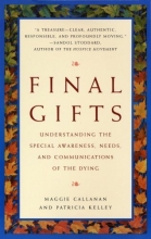 Cover art for Final Gifts: Understanding the Special Awareness, Needs, and Communications of the Dying