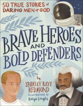 Cover art for Brave Heroes and Bold Defenders: 50 True Stories of Daring Men of God