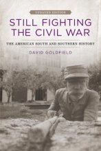 Cover art for Still Fighting the Civil War: The American South and Southern History (Updated)