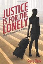 Cover art for Justice Is for the Lonely: A Kristen Kerry Novel