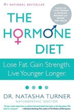 Cover art for The Hormone Diet: Lose Fat. Gain Strength. Live Younger Longer.