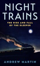 Cover art for Night Trains: The Rise and Fall of the Sleeper